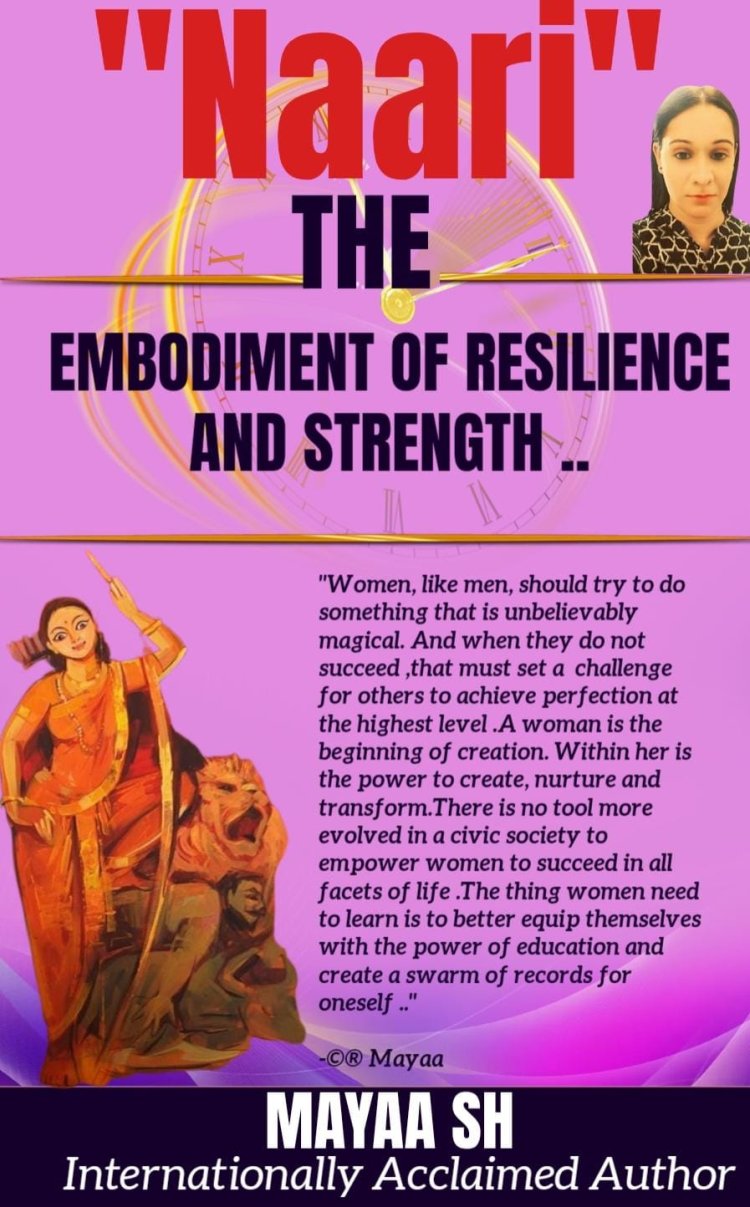 Mayaa SH |"Naari" :The Embodiment Of Resilience And Strength..