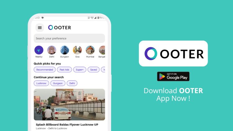 OOTER is Launched, A Platform Aiming to Digitize India’s Outdoor Hoarding & Billboard Advertising Industry