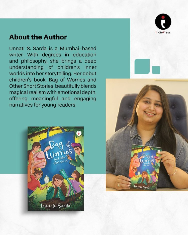 Author Unnati Sarda Explores the Emotional Depth of Childhood Through Magical and Heartfelt Short Stories for Young Readers