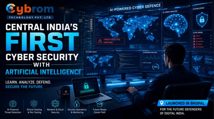 Cybrom Launches Central India’s First Cyber Security & Ethical Hacking Course With Artificial Intelligence